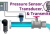 Pressure Sensor, Transducer, and Transmitter Explained | Application of Each