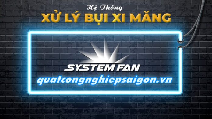 Hệ Thống Xử Lý Bụi Xi Măng | Quạt Công Nghiệp Sài Gòn