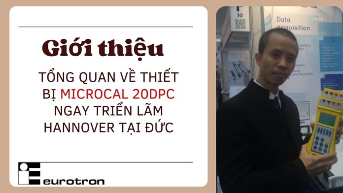 Microcal 20DPC EUROTRON. EUROTRON Việt Nam Tham gia triển lãm Hannover tại Đức | Việt Nam Distributor | INO Measure