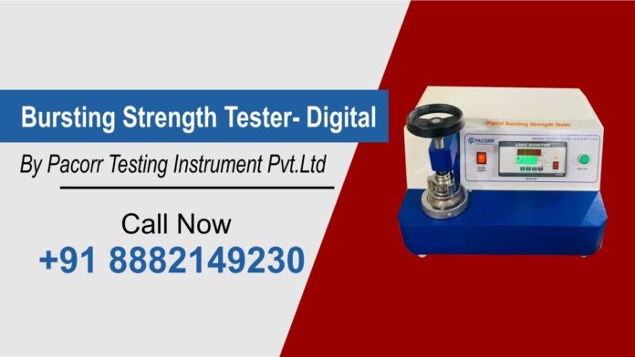 “Bursting Strength Tester – Thiết bị số của Pacorr Testing Instruments, giải pháp đắc lực cho việc kiểm tra độ bền rách”
