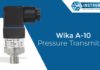 Tiêu đề: Giải pháp tối ưu cho đo lường áp suất trong công nghiệp – Wika A-10 Pressure Transmitter