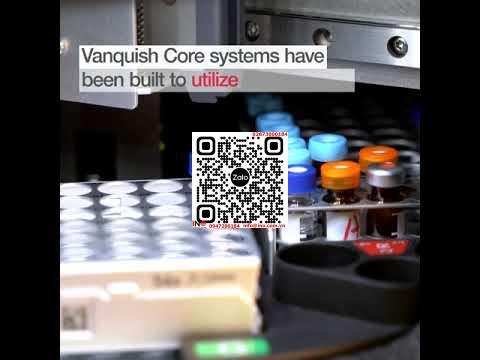 Thermo Scientific Vanquish Core HPLC System – Thiết bị tối ưu cho hiệu suất và độ tin cậy tuyệt vời