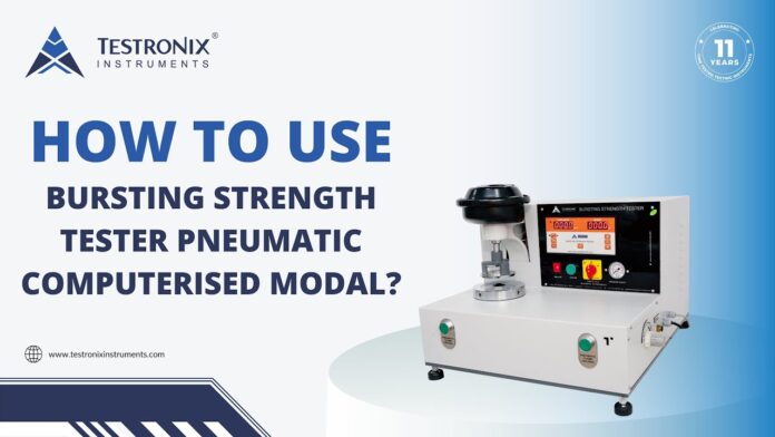 Bursting Strength Tester Pneumatic Computerised Modal – Giải pháp hoàn hảo cho các công đoạn kiểm tra chất lượng