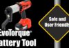 Hãy trở thành chuyên gia với EvoTorque® Battery Tool – Giải pháp an toàn và thân thiện với người dùng
