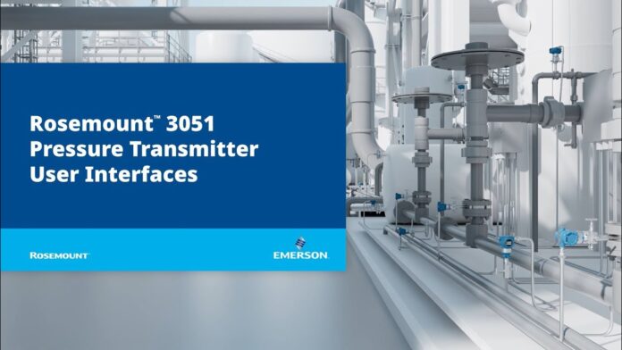 “Thiết bị cảm biến đo áp suất Rosemount ™ 3051 – Tiên phong trong việc đáp ứng nhu cầu đo lường và tự động hóa trong ngành công nghiệp”