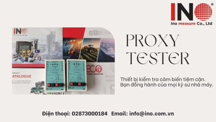 THIẾT BỊ KIỂM TRA CẢM BIẾN TIỆM CẬN NHANH GỌN – PROXIMITY SENSOR TESTER – GIẢI PHÁP TỐI ƯU CHO KỸ SƯ | Việt Nam Distributor | INO Measure