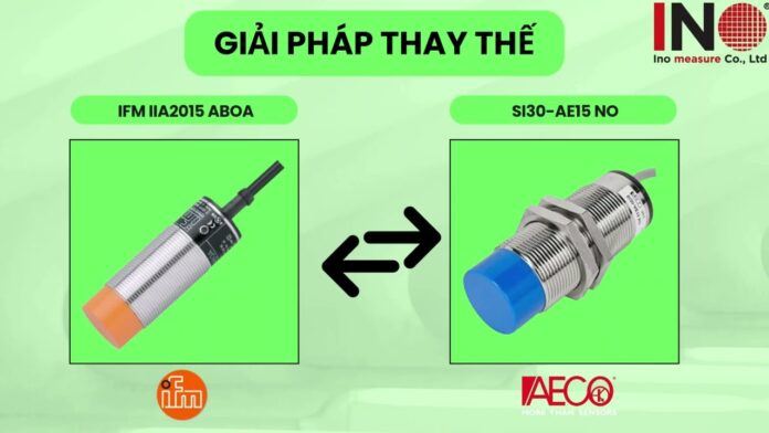 Thay Thế Cảm Biến IFM IIA2015 ABOA Bằng AECO SI30-AE15 NO – Giải Pháp Tương Đương, Dễ Lắp Đặt | Việt Nam Distributor | INO Measure