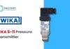 “Thiết bị WIKA S-11 Pressure Transmitter: Tối ưu hóa quá trình đo lường trong ngành công nghiệp”