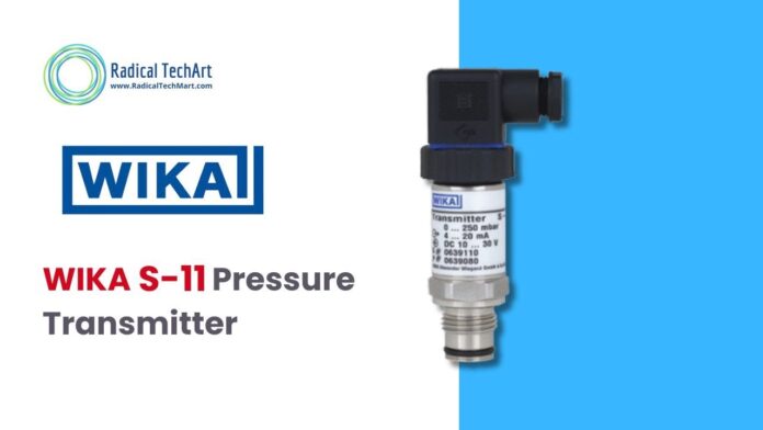 “Thiết bị WIKA S-11 Pressure Transmitter: Tối ưu hóa quá trình đo lường trong ngành công nghiệp”