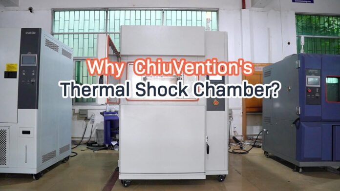 Why Choose ChiuVention’s Thermal Shock Chambers cho Các Ứng Dụng Công Nghiệp và Phòng Thí Nghiệm?