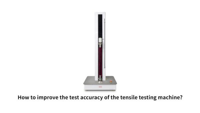 Cách cải thiện độ chính xác của máy đo độ căng Tensile Testing Machine